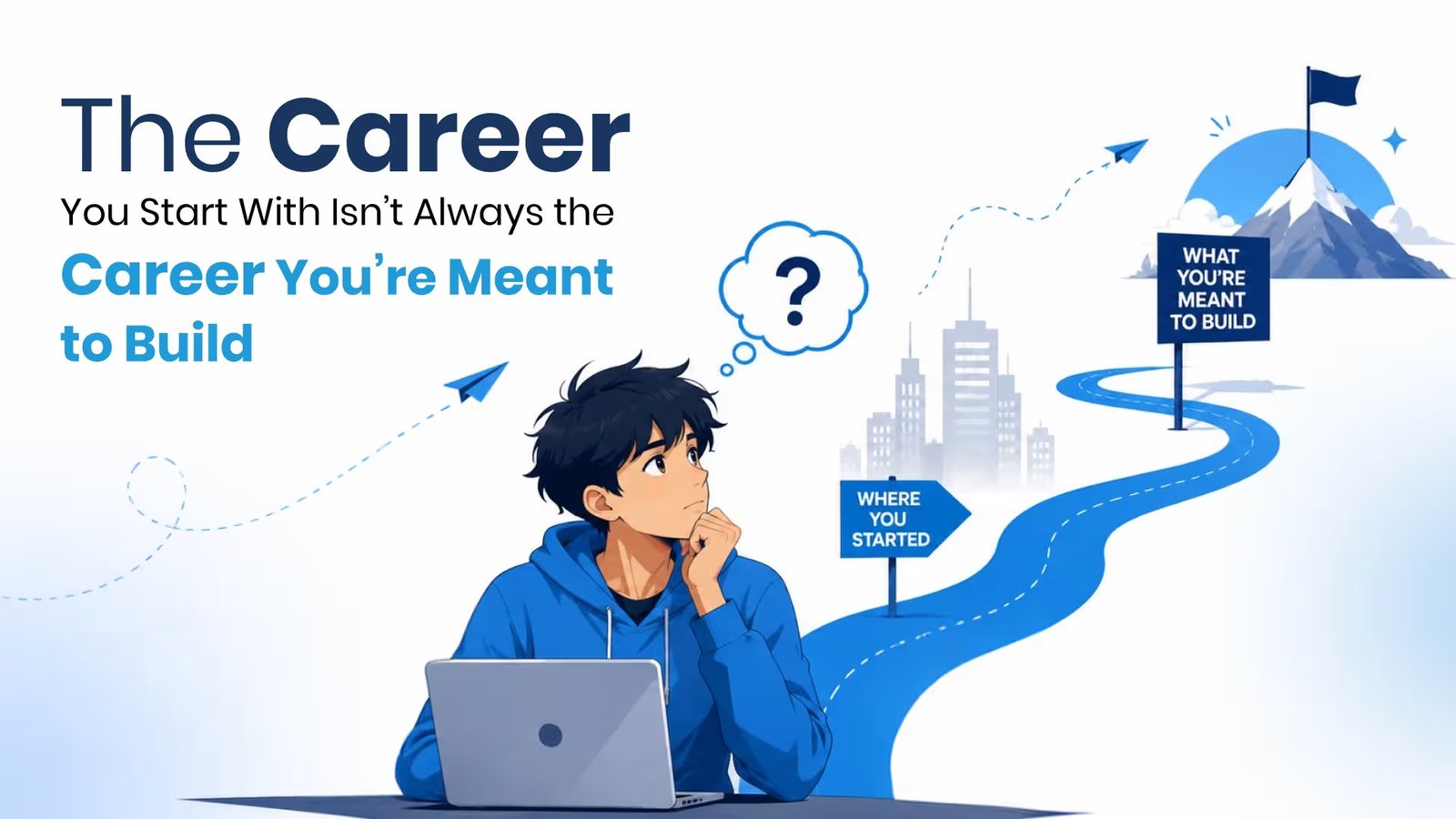 The Career You Start With Isn’t Always the Career You’re Meant to Build