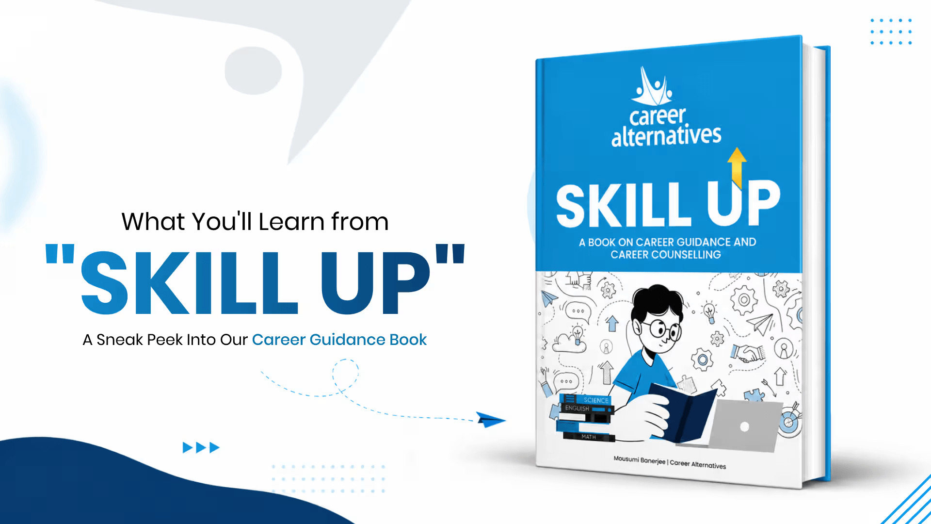 What You'll Learn from "Skill Up" — A Sneak Peek Into Our Career Guidance Book